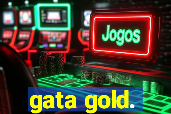 gata gold.